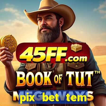 pix bet tem pagamento antecipado